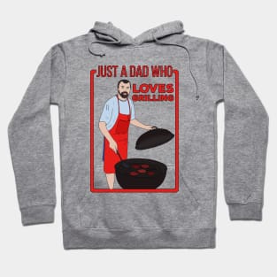 Just a Dad Who Loves Grilling Hoodie